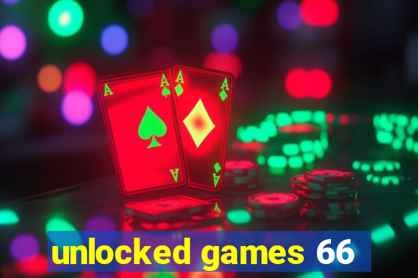 unlocked games 66